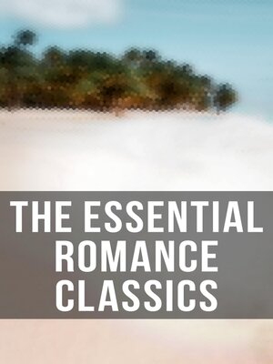 cover image of The Essential Romance Classics
